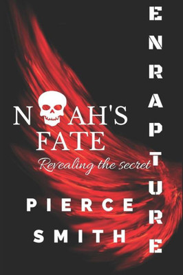 Enrapture: Noah's fate: A gay paranormal tale with a difference... an epic romance!