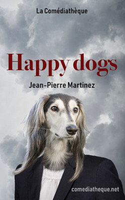Happy Dogs (French Edition)