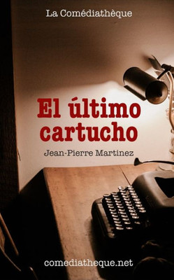 El último cartucho (Spanish Edition)