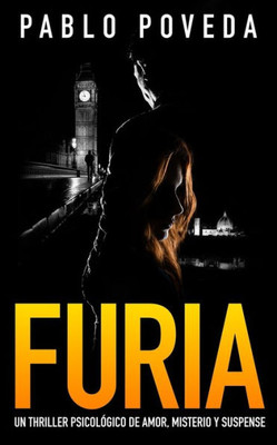 Furia: Un thriller psicológico de amor, misterio y suspense (Don Thriller de acción y misterio) (Spanish Edition)