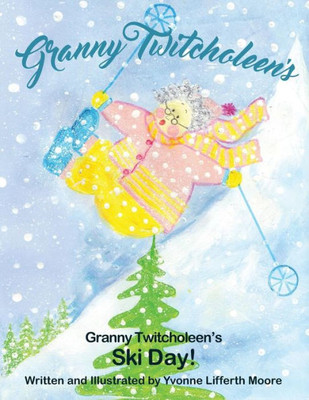 Granny Twitcholeen's Ski Day