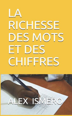 LA RICHESSE DES MOTS ET DES CHIFFRES (French Edition)