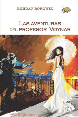 Las aventuras del profesor Voynar: Tomo 1 (Spanish Edition)