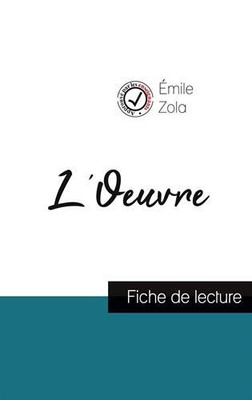 L'Oeuvre de Émile Zola (fiche de lecture et analyse complète de l'oeuvre) (French Edition)