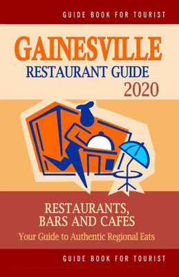 Gainesville Restaurant Guide 2020: Best Rated Restaurants in Gainesville, Florida - 400 Restaurants, Bars and Cafés recommended for Visitors, 2019