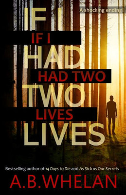 If I Had Two Lives (Binge-worthy domestic psychological thrillers)