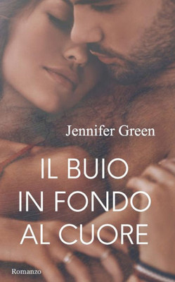Il buio in fondo al cuore (Italian Edition)
