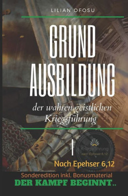 Grundausbildung der wahren geistlichen Kriegsführung: nach Epheser 6,12 (German Edition)