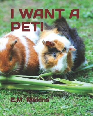 I WANT A PET!