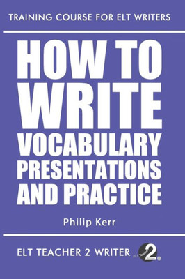 How To Write Vocabulary Presentations And Practice (Training Course For ELT Writers)