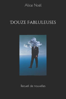 Douze Fabluleuses: Recueil de nouvelles (French Edition)