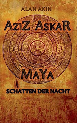 Aziz Askar: Maya Schatten der Nacht (German Edition)