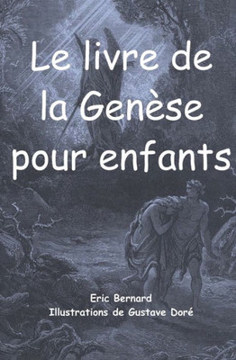 Le livre de la Genèse pour enfants (illustré) (French Edition)