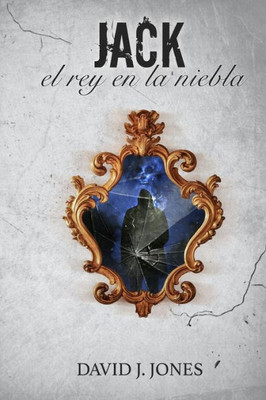 Jack: el rey en la niebla (Trilogía Dementia) (Spanish Edition)