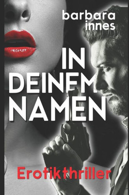 IN DEINEM NAMEN: Erotikthriller (German Edition)