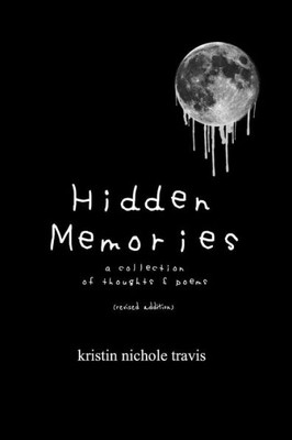 Hidden Memories: A Collection of Thoughts and Poems