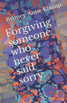 Forgiving someone who never said sorry.