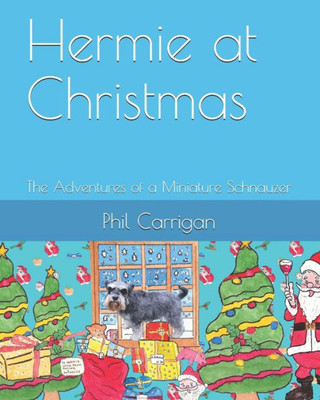Hermie at Christmas: The Adventures of a Miniature Schnauzer