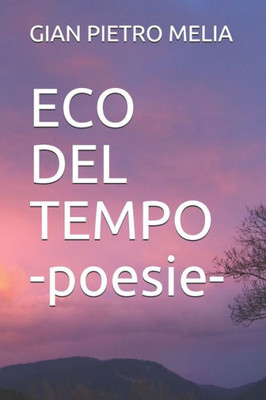 ECO DEL TEMPO -poesie- (Italian Edition)