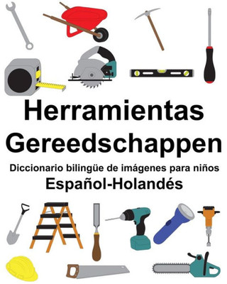 Español-Holandés Herramientas/Gereedschappen Diccionario bilingüe de imágenes para niños (Spanish Edition)