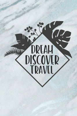 Dream, Discover, Travel