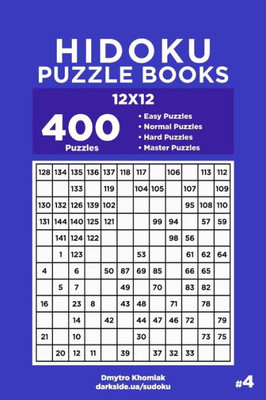 Hidoku Puzzle Books - 400 Easy to Master Puzzles 12x12 (Volume 4)