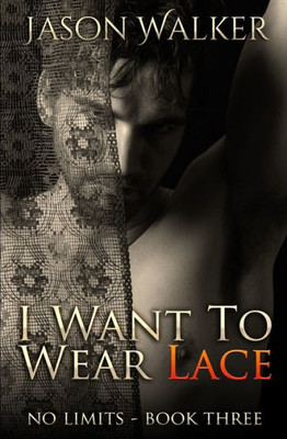 I Want to Wear Lace (No Limits)