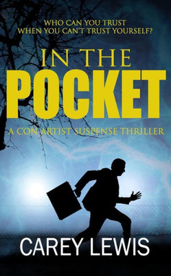 In The Pocket: A Con Artist Suspense Thriller