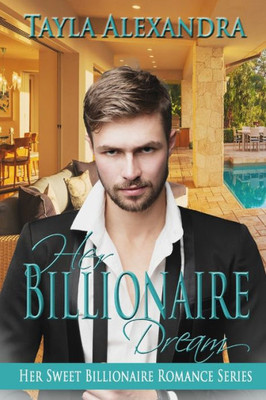 Her Billionaire Dream (Her Sweet Billionaire Romance)