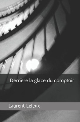 Derrière la glace du comptoir (French Edition)