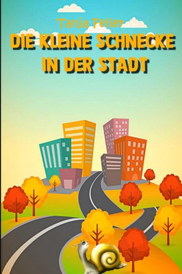 Die kleine Schnecke in der Stadt: Gedichte für Kinder (German Edition)