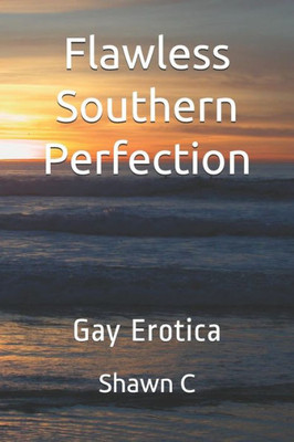 Flawless Southern Perfection Gay Erotica