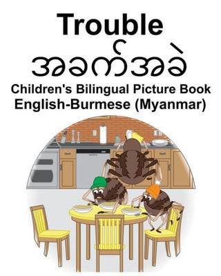 English-Burmese (Myanmar) Trouble Children's Bilingual Picture Book