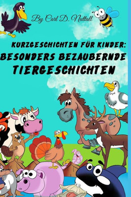 Kurzgeschichten für Kinder: Besonders Bezaubernde Tiergeschichten (German Edition)