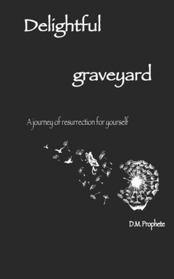 Delightful Graveyard: A journey of resurrection for yourself