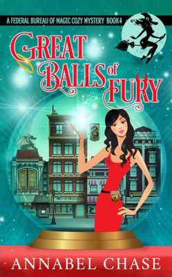 Great Balls of Fury (Federal Bureau of Magic Cozy Mystery)