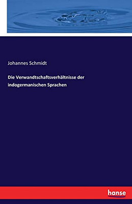 Die Verwandtschaftsverhältnisse der indogermanischen Sprachen (German Edition)