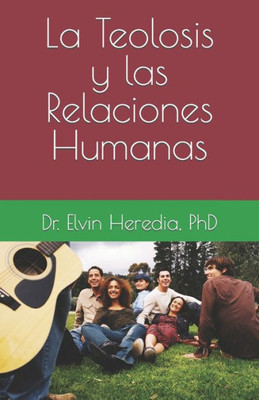 La Teolosis y las Relaciones Humanas (Spanish Edition)