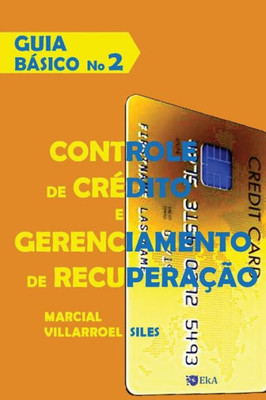 GUIA BÁSICO Controle de Crédito e Gerenciamento de Recuperação (Análise do risco de crédito) (Portuguese Edition)