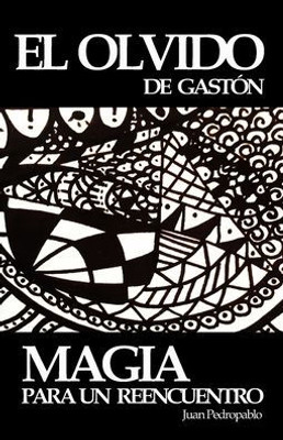 EL OLVIDO DE GASTÓN: Magia para un Reencuentro (Spanish Edition)