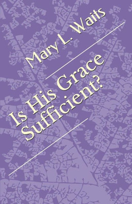 Is his Grace sufficient