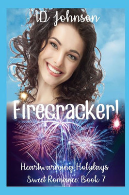 Firecracker! (Heartwarming Holidays Sweet Romance)