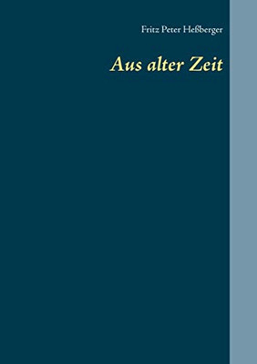 Aus alter Zeit (German Edition)