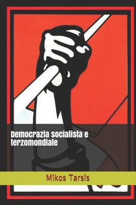 Democrazia socialista e terzomondiale (Italian Edition)