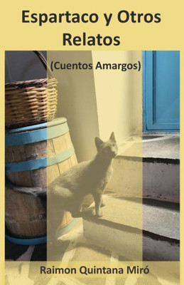 Espartaco y Otros Relatos: (Cuentos Amargos) (Spanish Edition)
