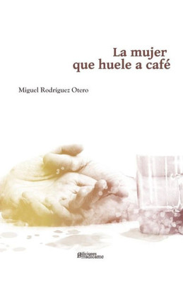 La mujer que huele a café (Spanish Edition)