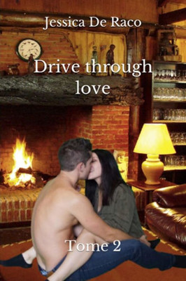 Drive through love: Tome 2 (French Edition)