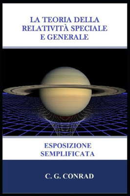 La Teoria della Relatività Speciale e Generale: Esposizione Semplificata (Italian Edition)
