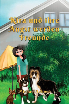 Kira und ihre Angst werden Freunde (Kira und ihre Freunde) (German Edition)