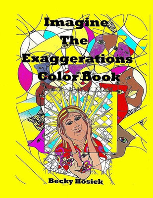 Imagine The Exaggerations Color Book